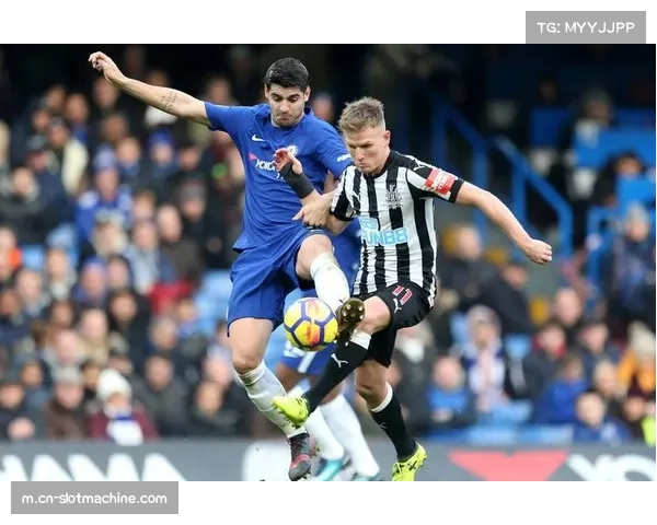 切尔西对阵纽卡斯尔联 第30轮上演技术流对决